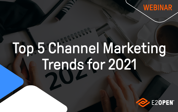 Top 5 Channel Marketing Trends for 2021