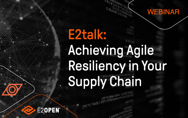 E2talk: Achieving Agile Resiliency in Your Supply Chain