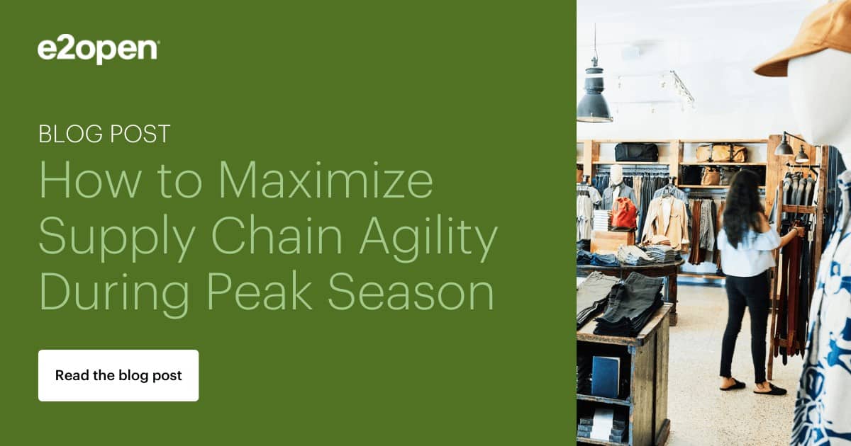 How to maximize supply chain agility during peak season - e2open